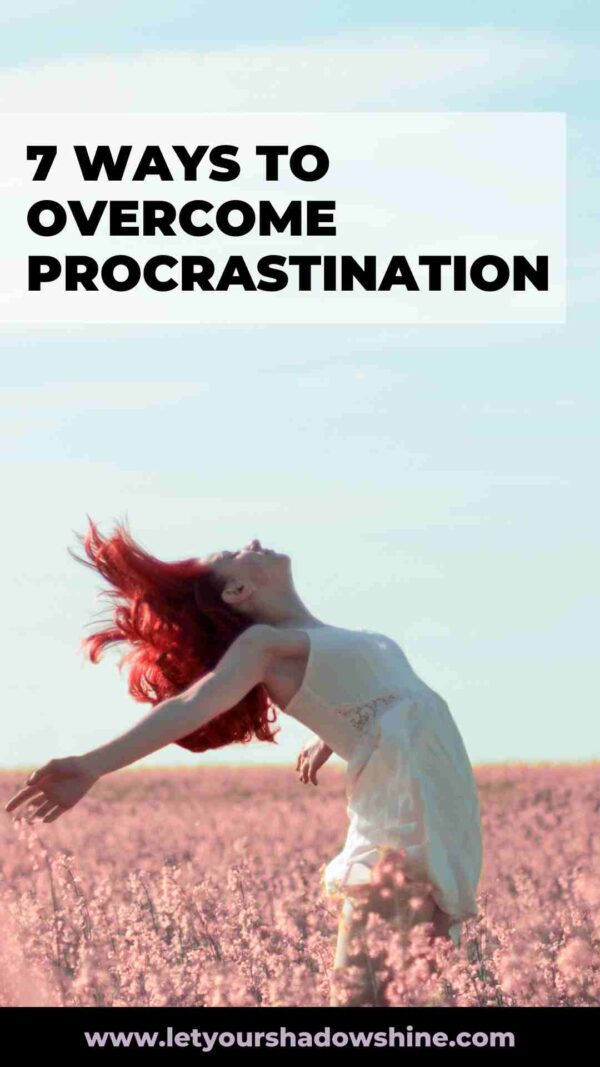 7 Ways To Overcome Procrastination - Unleash Your Potential