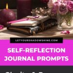 Pinterest pin image showing a close up of a journal sitting on a desk with a candle and dried flowers next to it the blog post is about self-reflection journal prompts